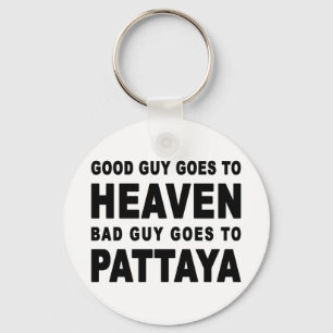 GOD MAN GÅR TILL HIMMELSKURKEN GÅR TILL PATTAYA NYCKELRING