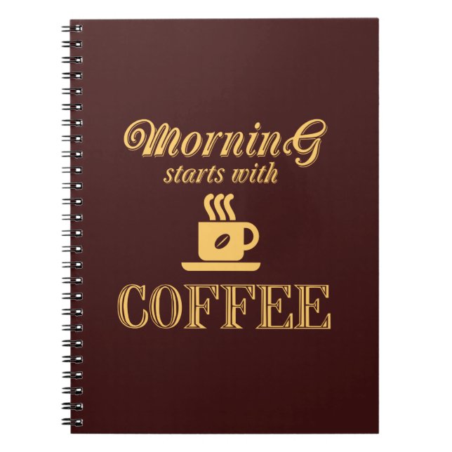 God morgon börjar med kaffe anteckningsbok med spiral (Framsidan)