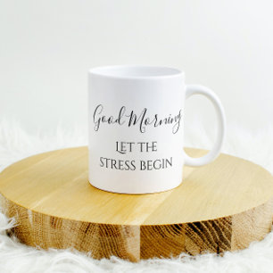 God Morgon Låt Stresset Börja Rolig Humor Kaffemugg