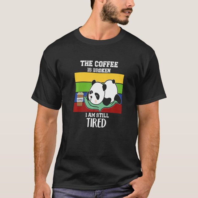 God morgon med text Kaffet är brutet T Shirt (Framsida)