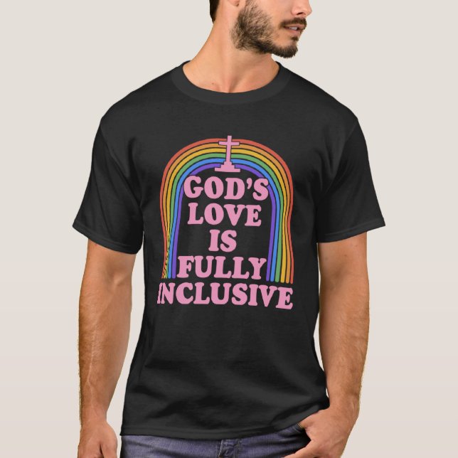 God s Love Is Fully Inclusive Christian LGBTQ Ally T Shirt (Framsida)