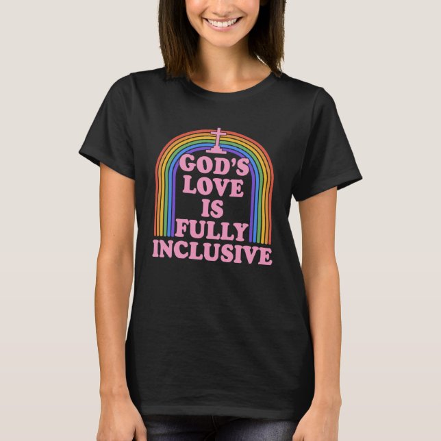 God s Love Is Fully Inclusive Christian LGBTQ Ally T Shirt (Framsida)