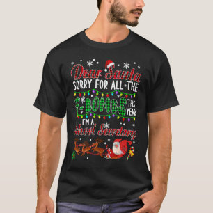 God Santa Förlåt för alla F:s bombhemlighet T Shirt