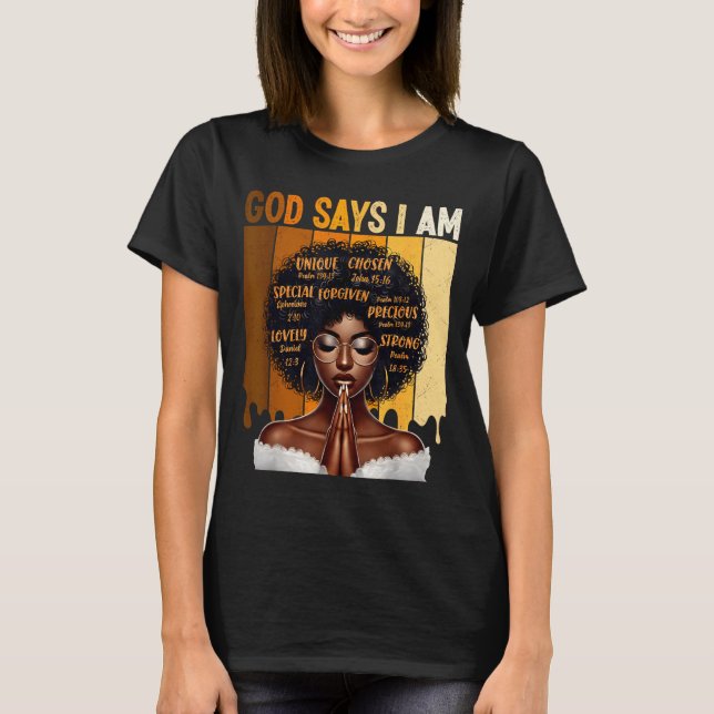 God Says I Am Black History Melanin African Girl W T Shirt (Framsida)