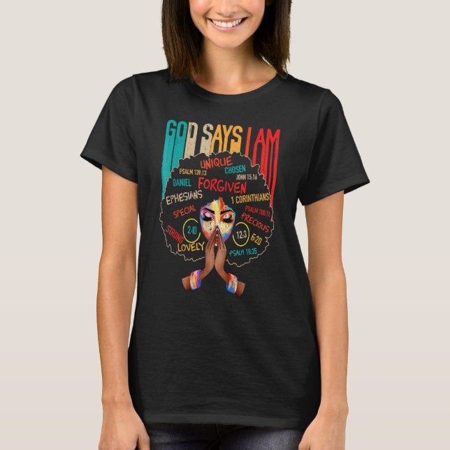 God Says I Am Black History Queen Melanin Afro Afr T Shirt (Framsida)
