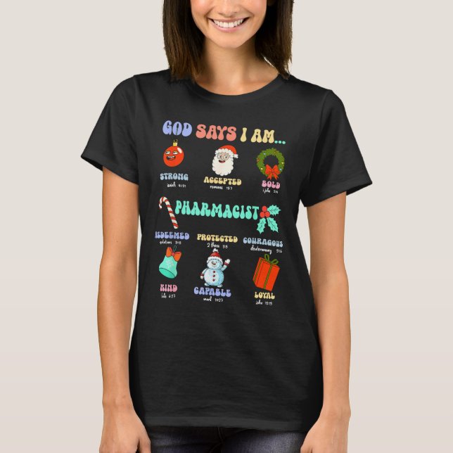 God Says I Am Pharmacist Christmas Pharmacy Tech C T Shirt (Framsida)