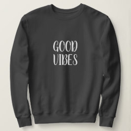 God Vibes Sweatshirt, positiv inspiration T Shirt