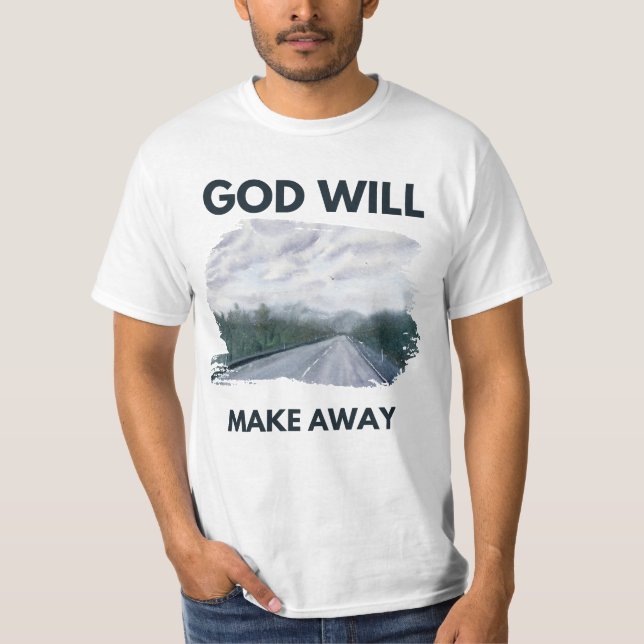 God will make away t shirt (Framsida)