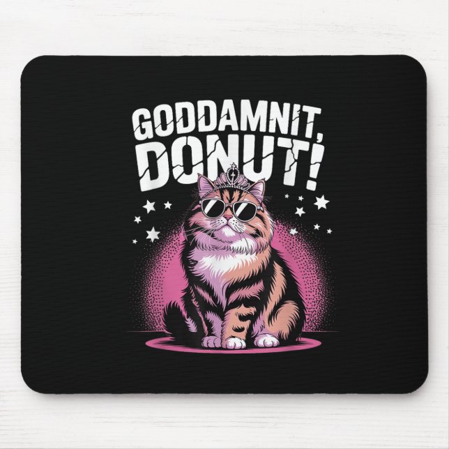 Goddammit Donut Funny Princess Cat Gles  Musmatta (Framsidan)