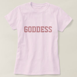Goddess T Shirt