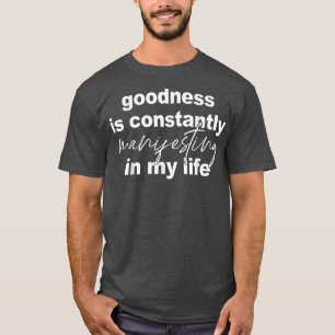 Godhet ständigt i mitt liv t-Sh T Shirt
