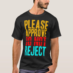 Godkänn inte avslå t shirt