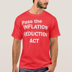 Godkänn lagen om inflationsminskning t shirt