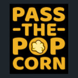 Godkänn Popcorn Popcorns Food Eater Älskare Graphi Poster<br><div class="desc">Denna grafiska idé är till för popcorn älskare. Den här roliga grafiken/citatteckan gör alla popcorn-eaters lycklig.</div>