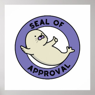Godkännandeförsegling Funny Seal Pun Poster
