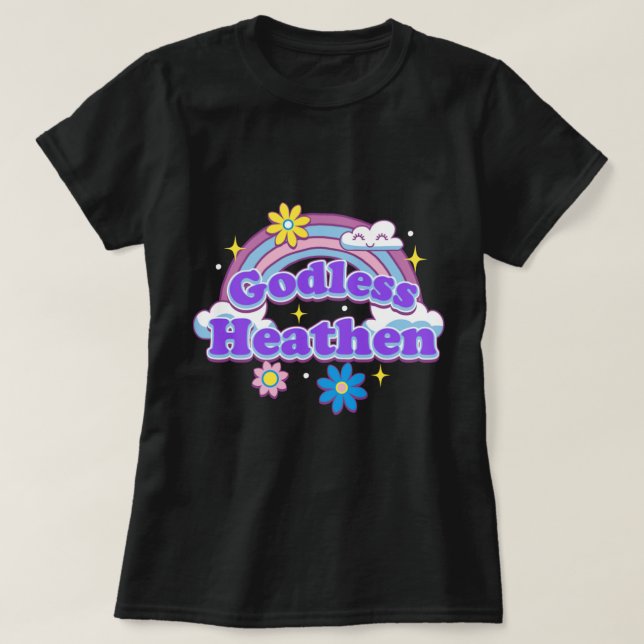 Godless Heathen 1 T Shirt (Design framsida)