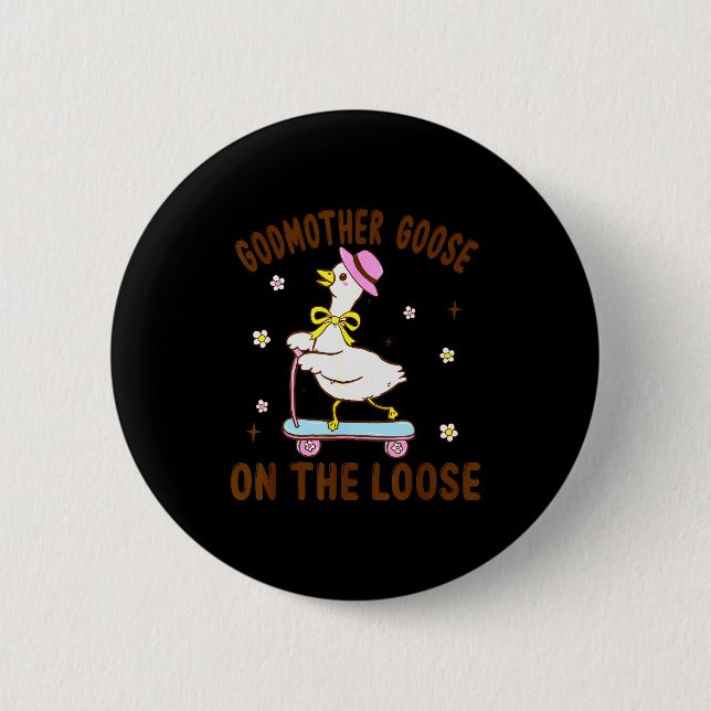 Godmother Goose On The Loose Funny Birthday Matchi Knapp (Framsida)