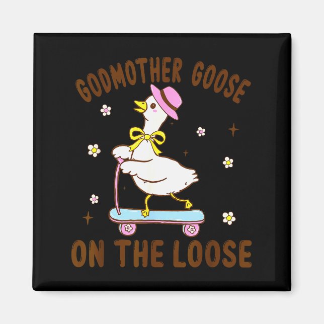 Godmother Goose On The Loose Funny Birthday Matchi Magnet (Framsidan)