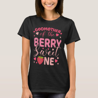 Godmother of the berry sweet one strawberry first t shirt