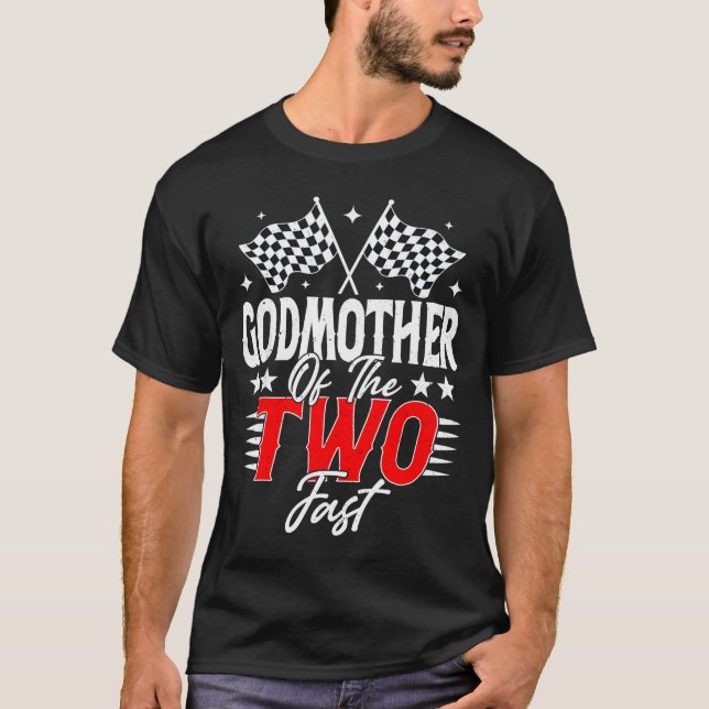 Godmother Of The Two Fast Second Birthday Racing C T Shirt (Framsida)