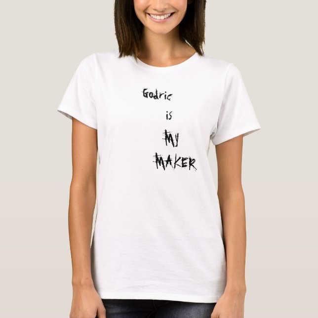 Godric är Min MAKER Tee Shirt (Framsida)