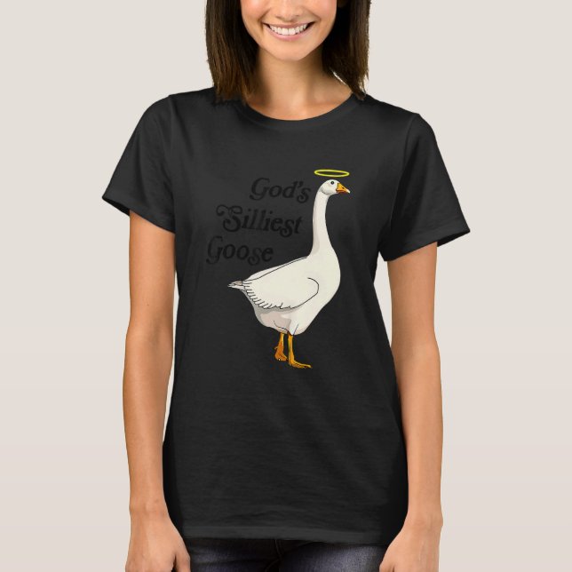 God's Silliest Goose Funny Duck Lovers_1 T Shirt (Framsida)