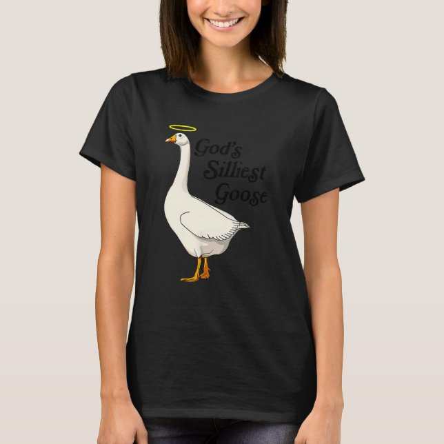 God's Silliest Goose Funny Duck Lovers_2 T Shirt (Framsida)