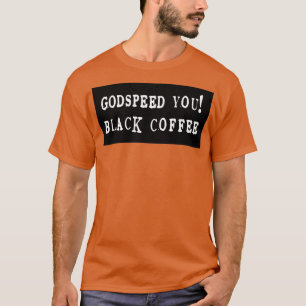 Godspeed You Black Coffee Emperor T Shirt