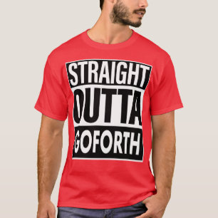 Goforth Namn Rak Outta Goforth 1 T Shirt