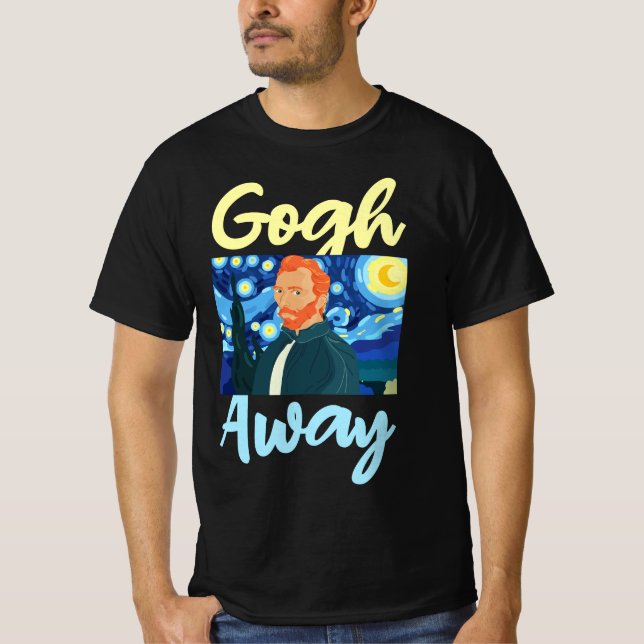 Gogh Away, Vincent Van Gogh Away T Shirt (Framsida)