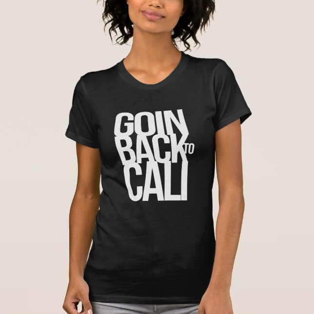 Goin baksida till Cali T-shirt (Framsida)