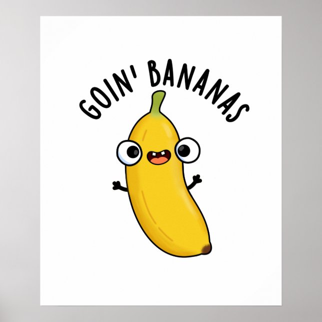 Goin Bananas Funny Fruit Pun Poster (Framsidan)