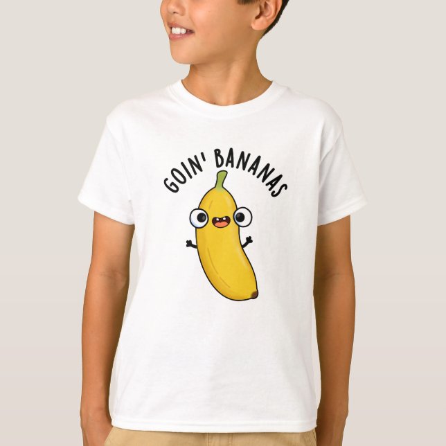 Goin Bananas Funny Fruit Pun T Shirt (Framsida)