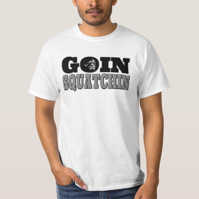 Goin Squatchin Tee Shirt (Framsida)