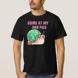 Going At My Own Pace Snail Illustration SlowLiving T Shirt