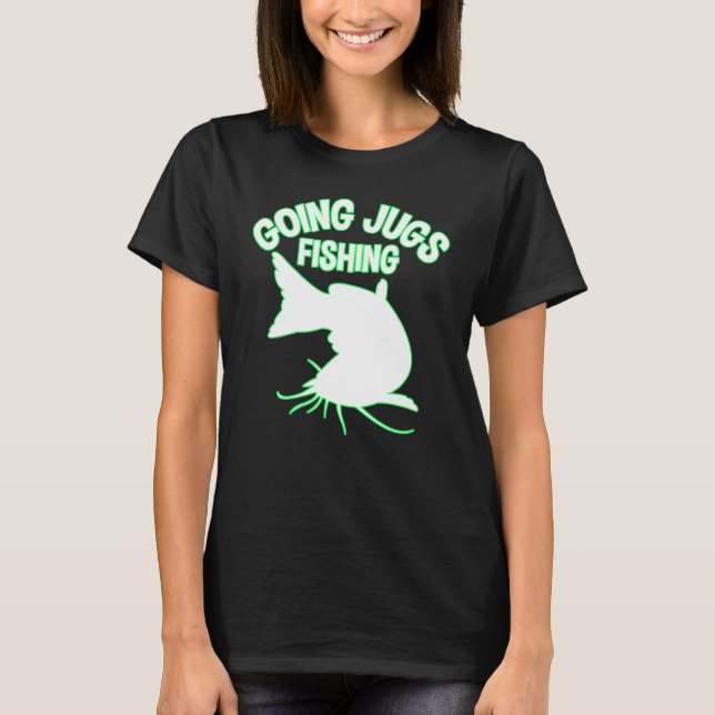 Going Jugs Fishing Catfish Jug Fisherman  Idea T Shirt (Framsida)