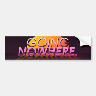 "Going Nowhere" Slapsticker Bildekal