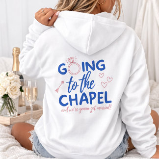 Going to the Chapel Hoodie – Bride Hoodie, Bridal T Shirt
