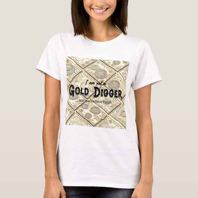 Gold Digger-offertöverföring T Shirt (Framsida)