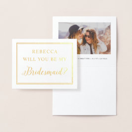 Gold Foil kommer du att bli mitt Bridesmaid Photo Folierat Kort