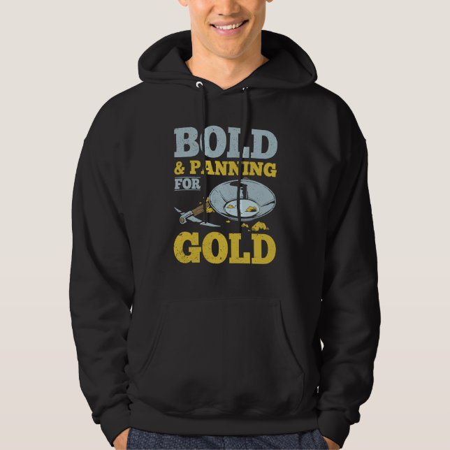 Gold Miner Bold And Panning For Gold Hoodie (Framsida)