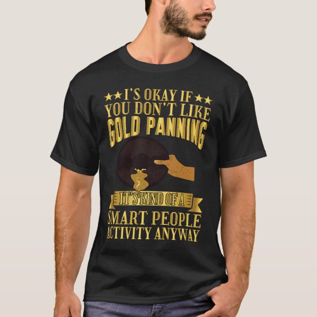 Gold Panning Smart People Activity Gold Prospector T Shirt (Framsida)