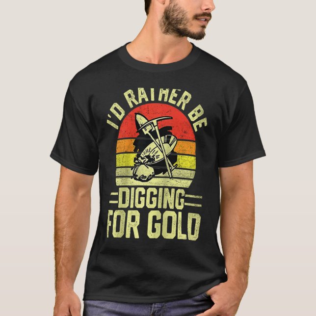 Gold Prospector  Gold Miner Digger Treasure Huntin T Shirt (Framsida)