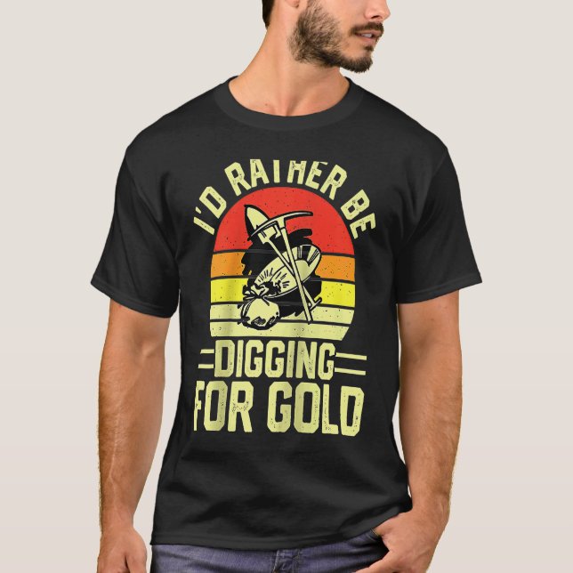 Gold Prospector  Gold Miner Digger Treasure Huntin T Shirt (Framsida)