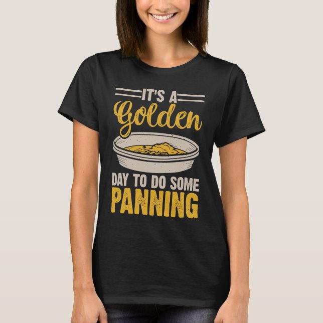 Gold Prospector  Gold Miner Digger Treasure Huntin T Shirt (Framsida)