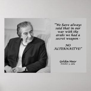 Golda Meir citationstecken - inget alternativ! Poster