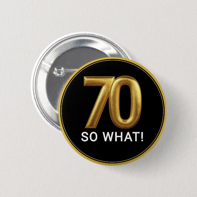 Golden 70 So What Funny Birthday Party Knapp (Framsida & baksida)