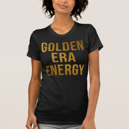 Golden Era Energy – Högfrekvent Självförtroende T Shirt