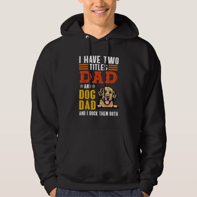 Golden Retriever Dog I Have Two Titles Dad Dog Fat Hoodie (Framsida)