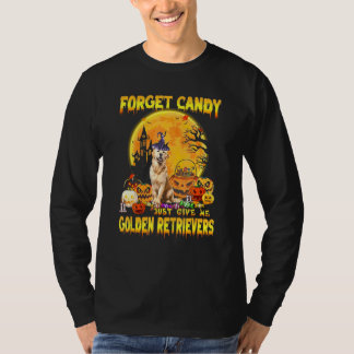 Golden Retriever Glöm Candy Ge Me Hundar Ha T Shirt